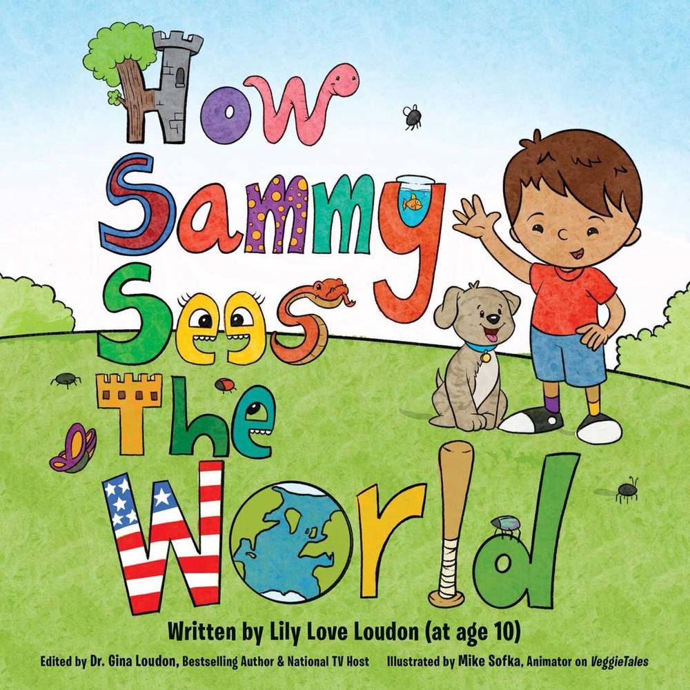 How Sammy Sees the World by Lily Love Loudon - ISBN: 9781582709741