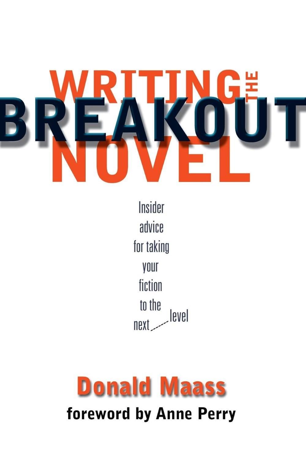 Writing the Breakout Novel by Donald Maass - ISBN: 9781582971827