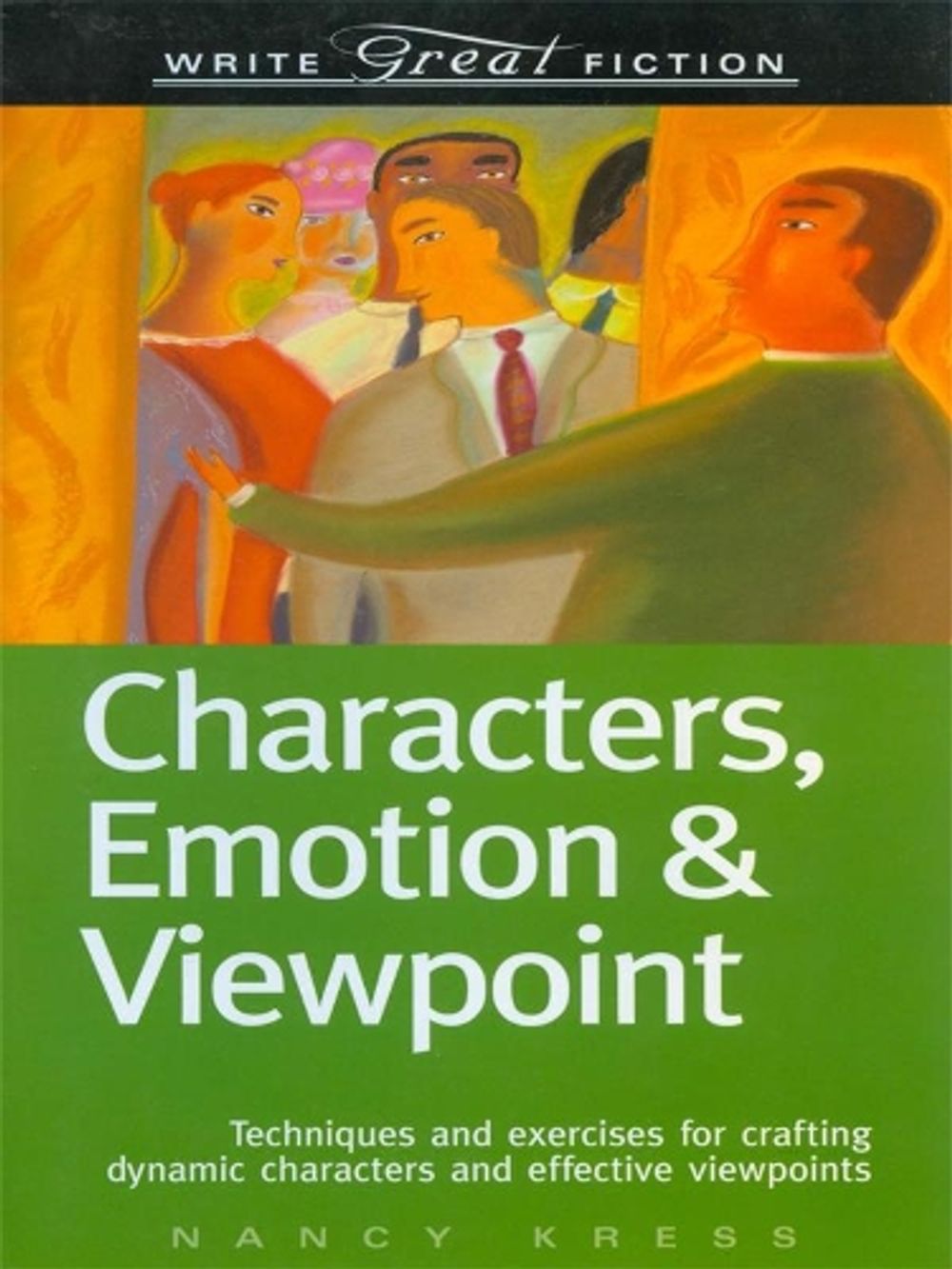 Characters, Emotion & Viewpoint (Write Great Fiction) by Nancy Kress - ISBN: 9781582973166