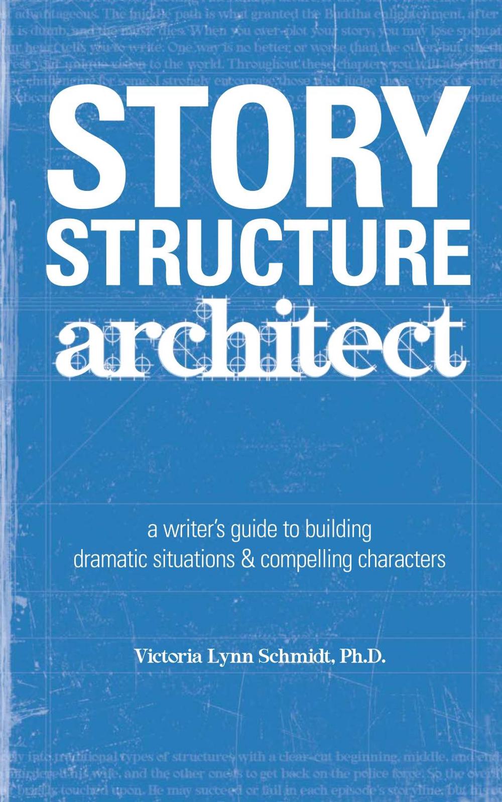 Story Structure Architect by Victoria Lynn Schmidt - ISBN: 9781582973258