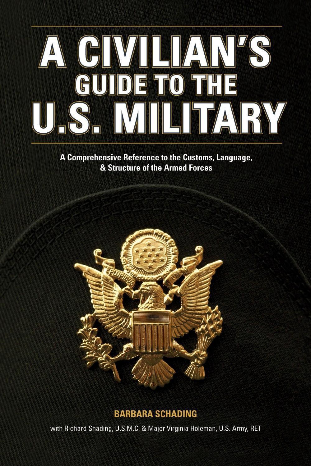 A Civilian's Guide to the U.S. Military by Barbara Schading - ISBN: 9781582974088