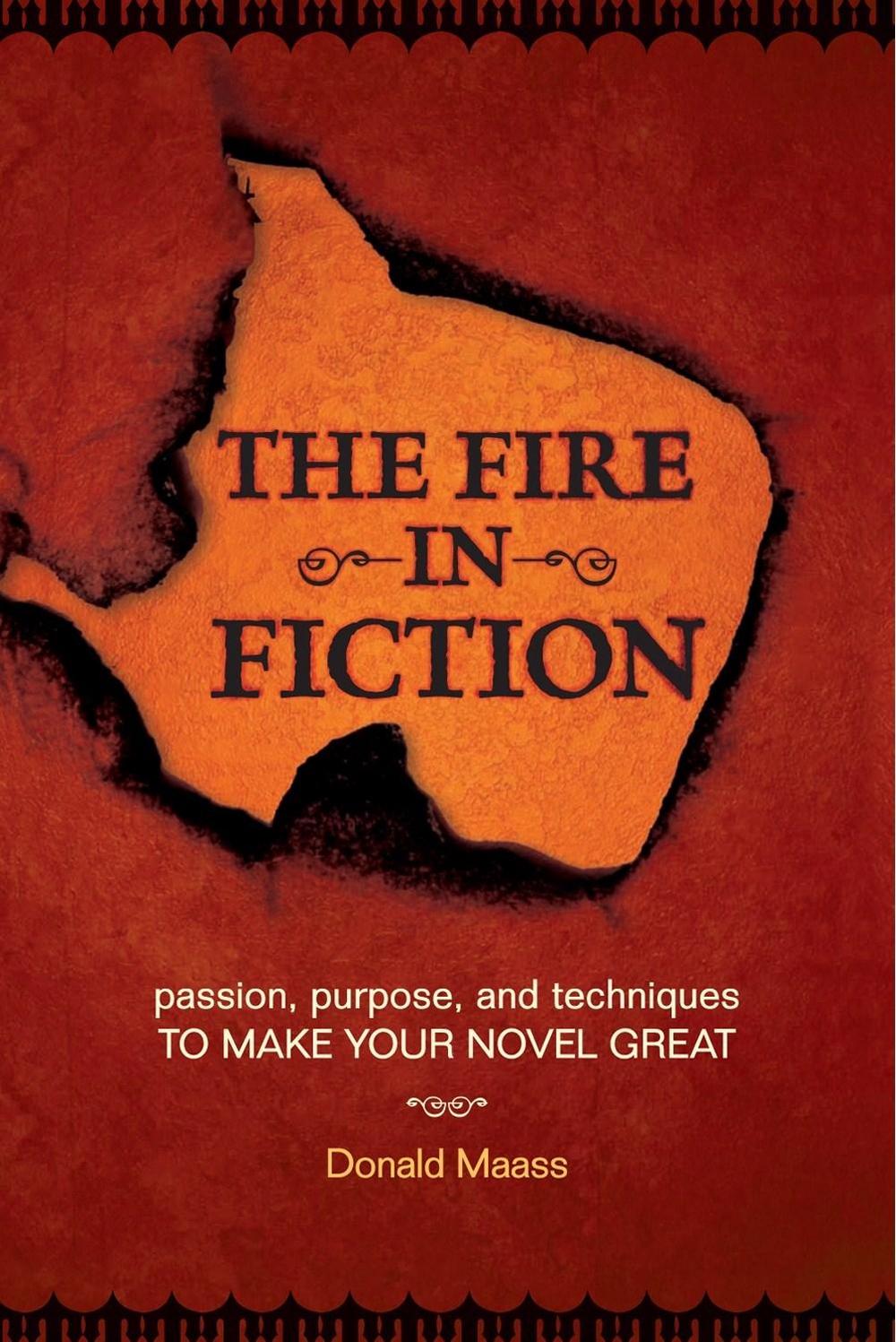 The Fire in Fiction by Donald Maass - ISBN: 9781582975061