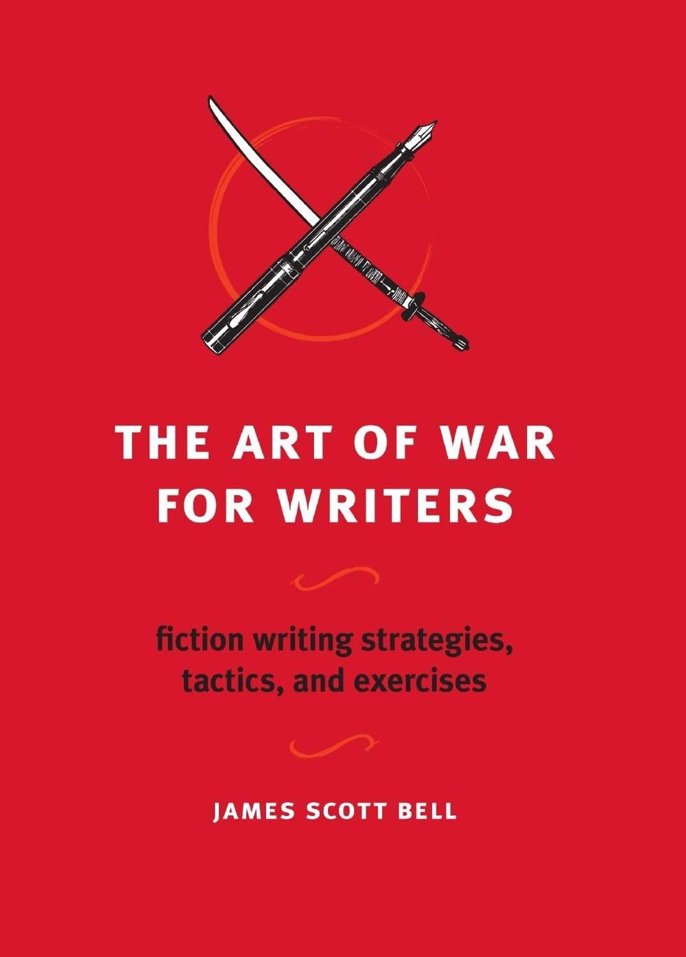 The Art of War for Writers by James Scott Bell - ISBN: 9781582975900