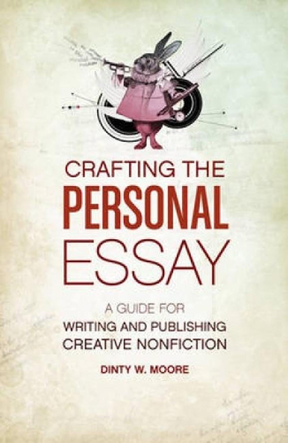 Crafting the Personal Essay by Dinty W. Moore - ISBN: 9781582977966