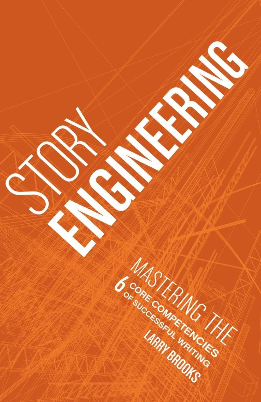 Story Engineering by Larry Brooks - ISBN: 9781582979984