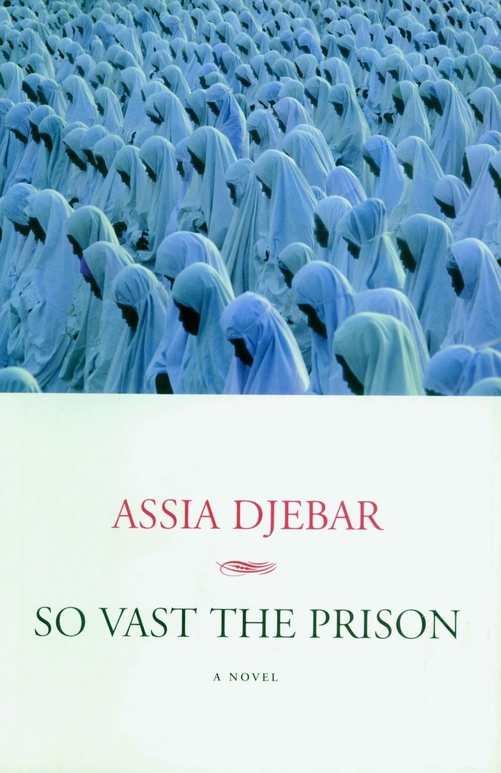 So Vast The Prison by Assia Djebar - ISBN: 9781583220092