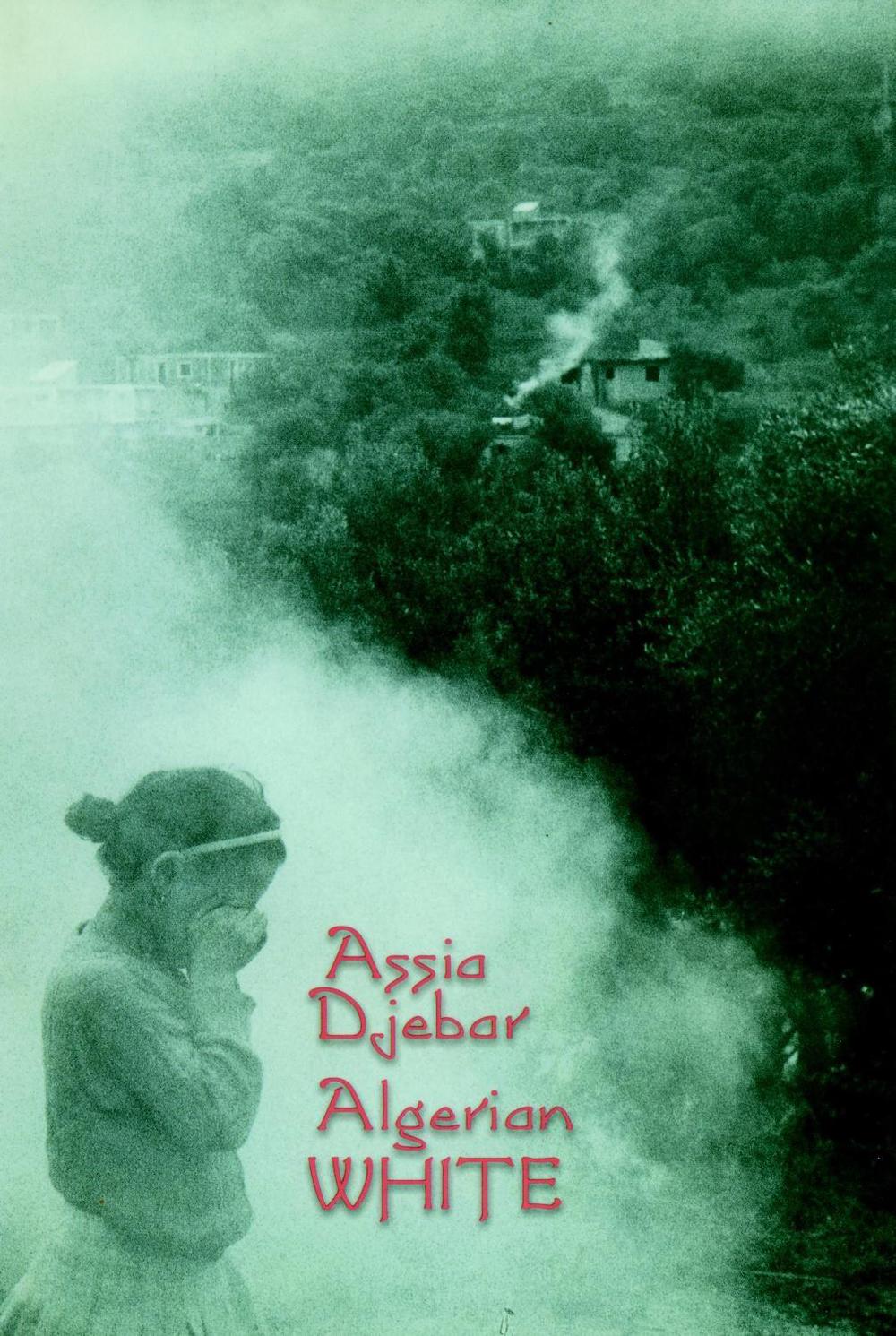 Algerian White by Assia Djebar - ISBN: 9781583220504