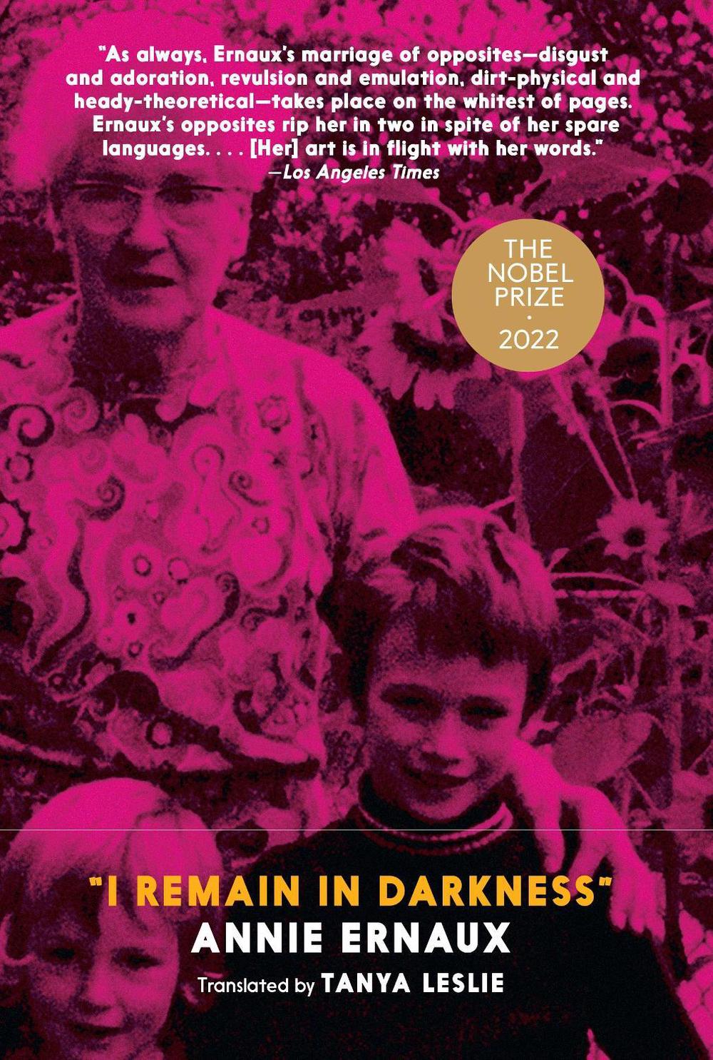 I Remain In Darkness by Annie Ernaux - ISBN: 9781583220528