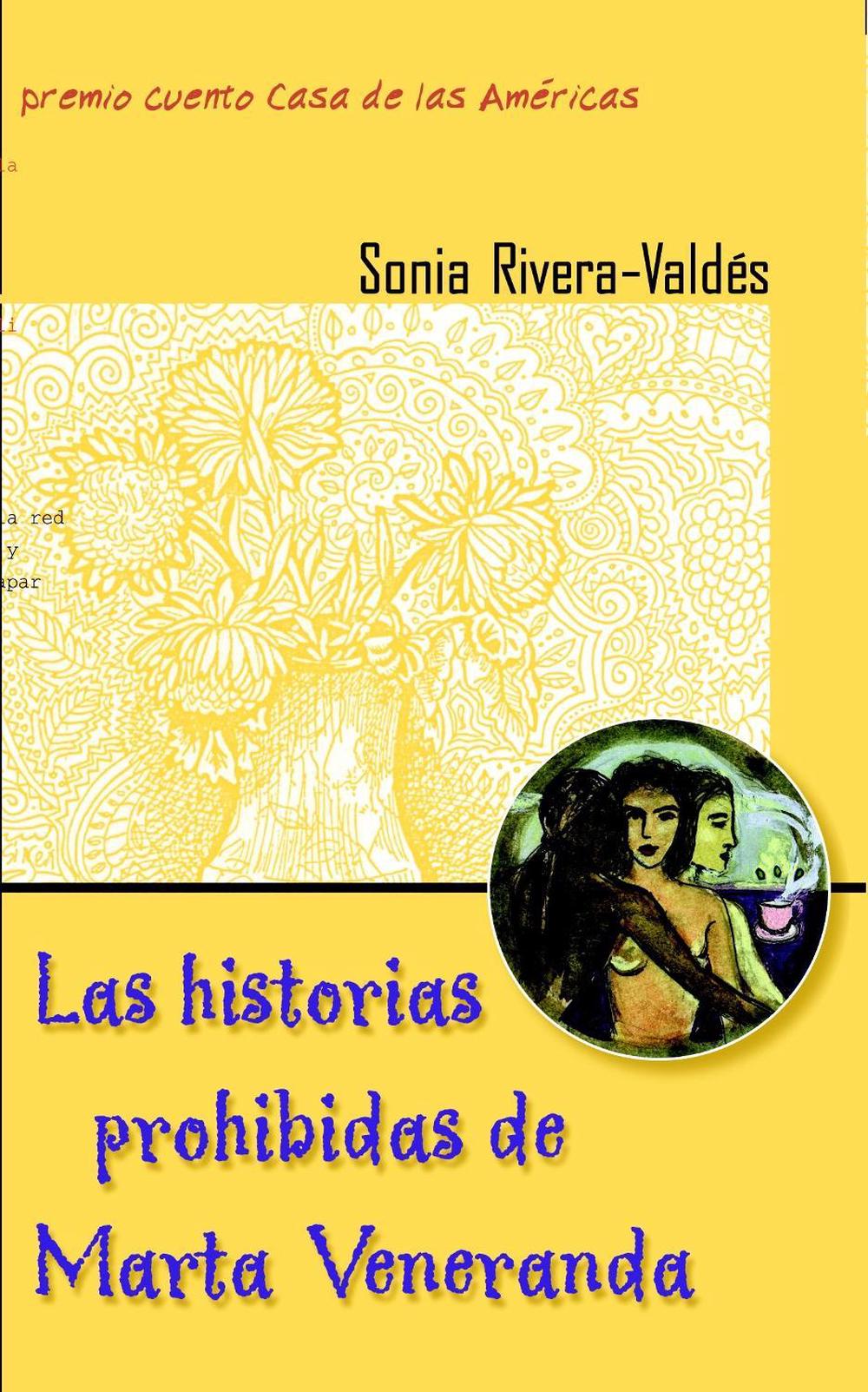Las Historias Prohibidas de Marta Veneranda by Sonia Rivera-Valdes - ISBN: 9781583220535