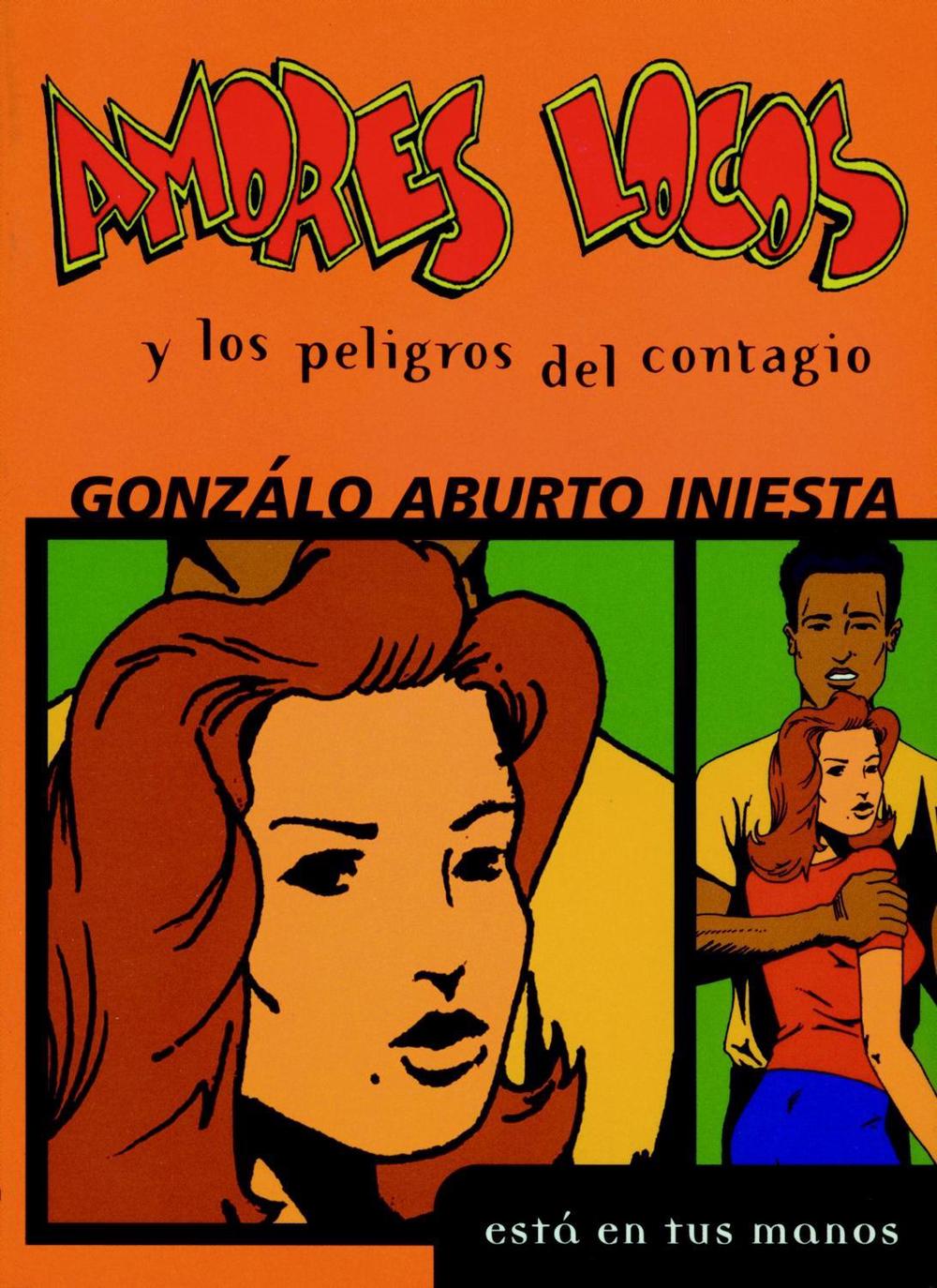 Amores Locos y los Peligros del Contagio by Gonzalo Aburto Iniesta - ISBN: 9781583222768