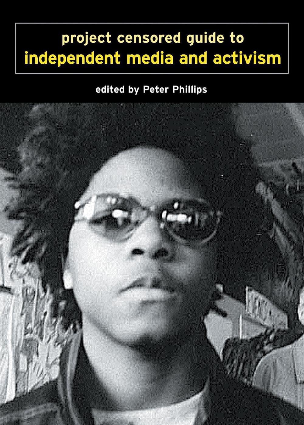 Project Censored Guide To Alternative Media & Activism by Project Censored - ISBN: 9781583224687