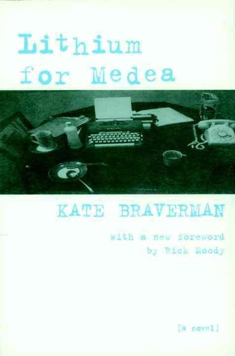 Lithium For Medea by Kate Braverman - ISBN: 9781583224717