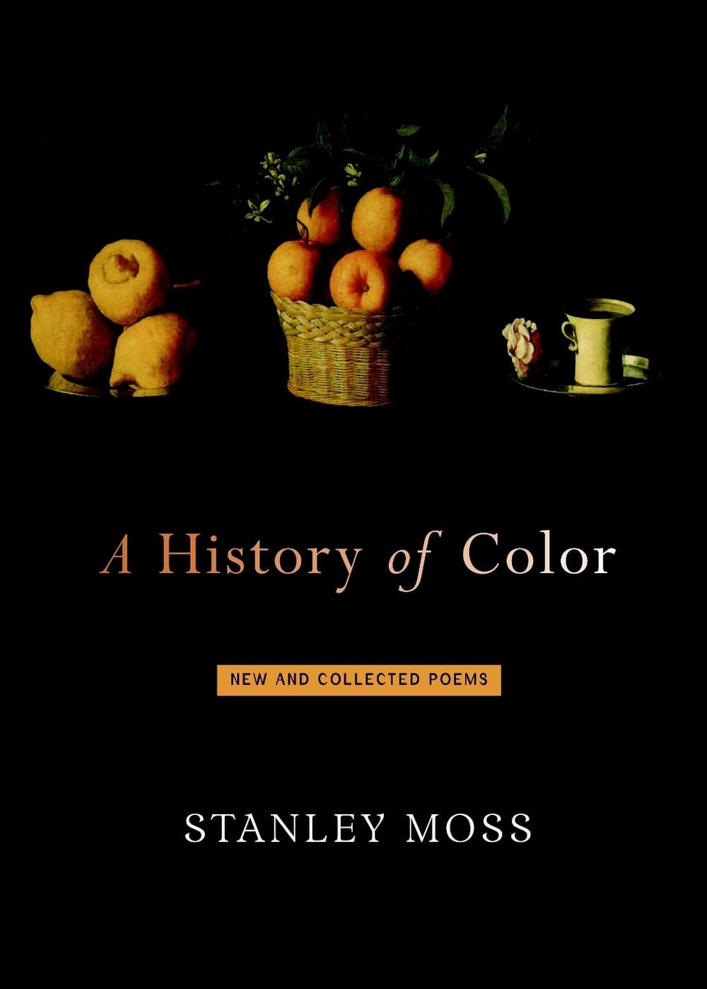 A History of Color by Stanley Moss - ISBN: 9781583224854