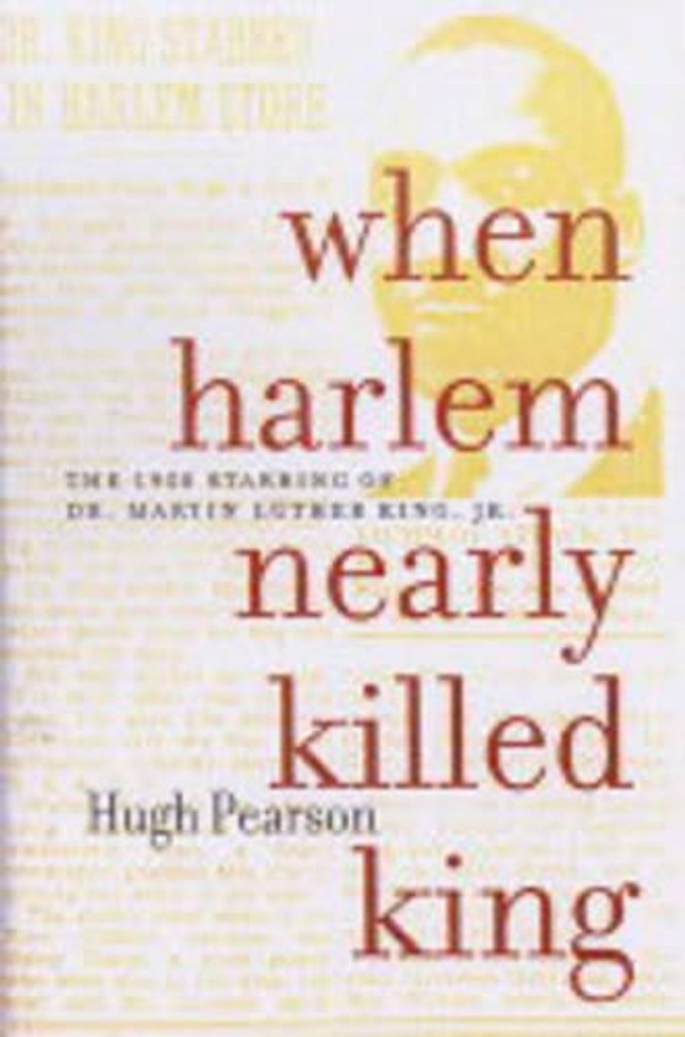 When Harlem Nearly Killed King by Hugh Pearson - ISBN: 9781583226148