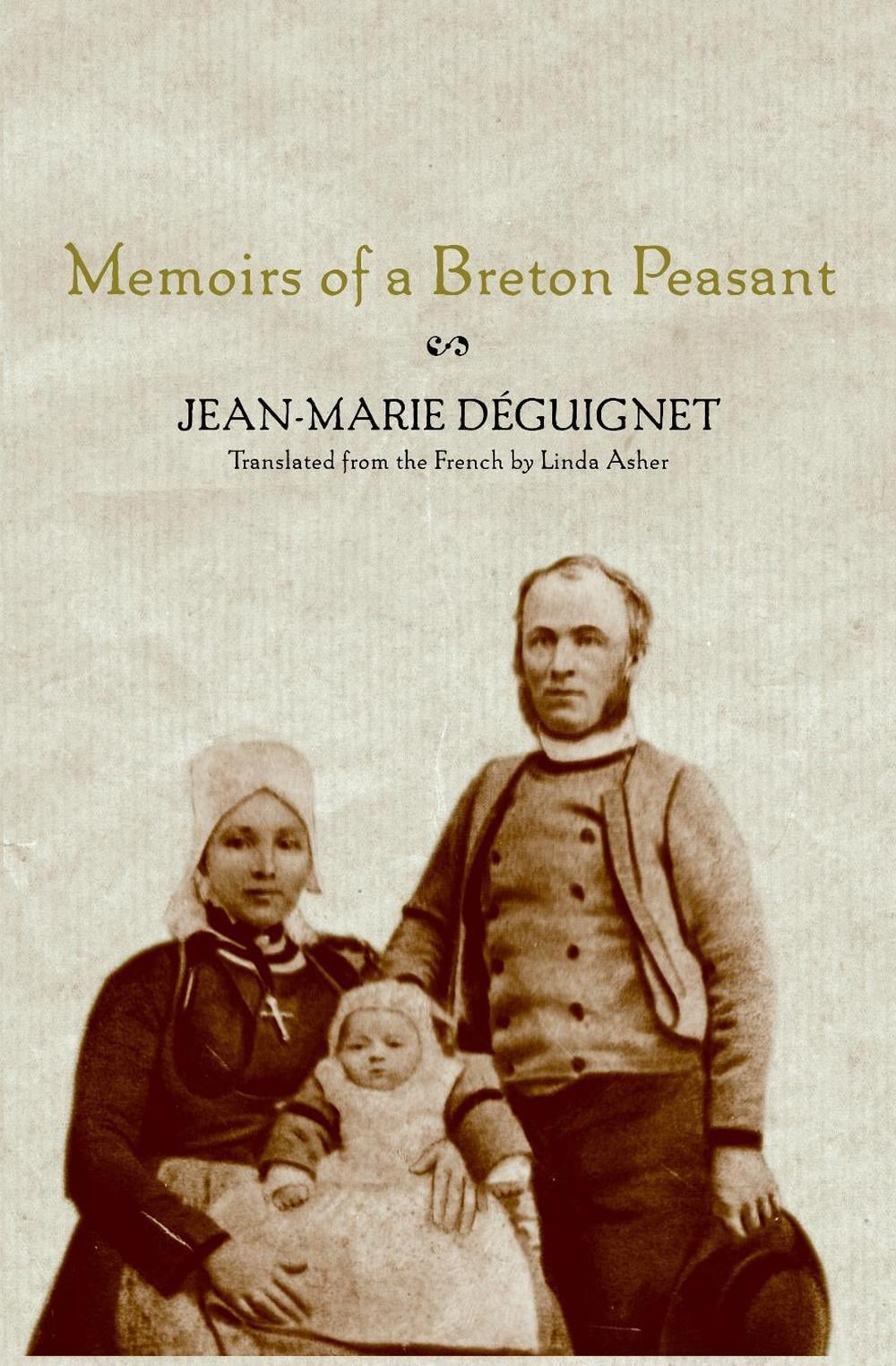 Memoirs Of A Breton Peasant by Jean-Marie Deguignet - ISBN: 9781583226162