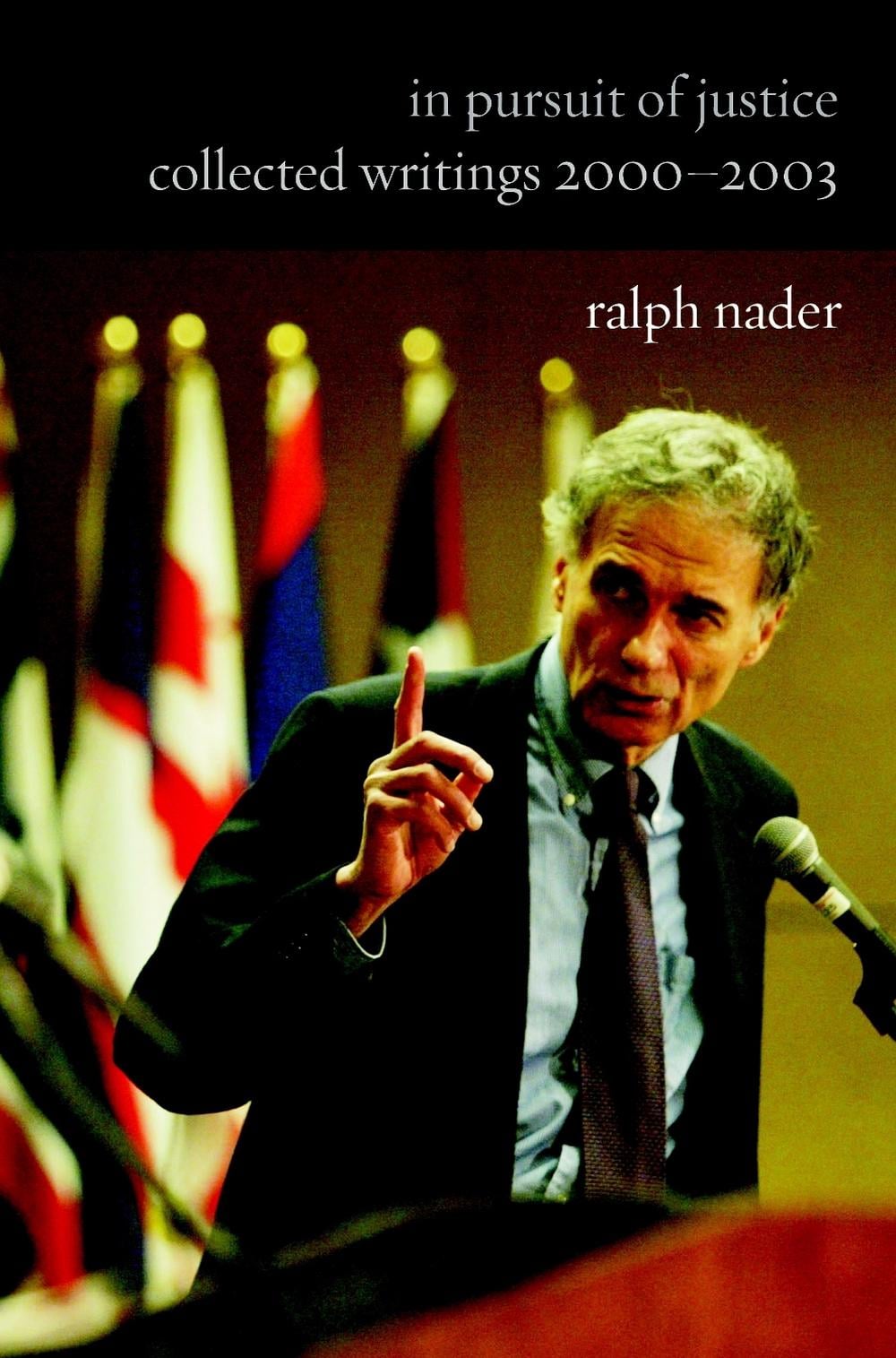 In Pursuit Of Justice by Ralph Nader - ISBN: 9781583226292