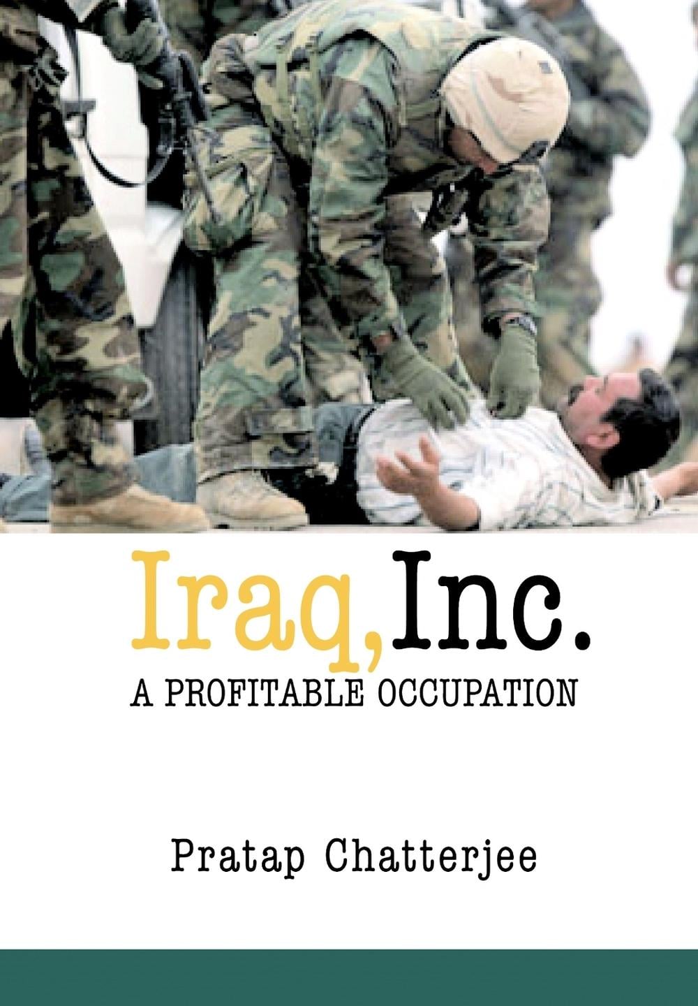 Iraq, Inc. by Pratap Chatterjee - ISBN: 9781583226674