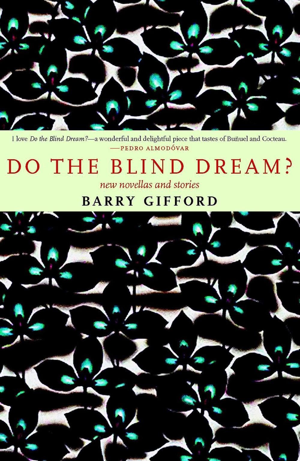 Do The Blind Dream? by Barry Gifford - ISBN: 9781583226704