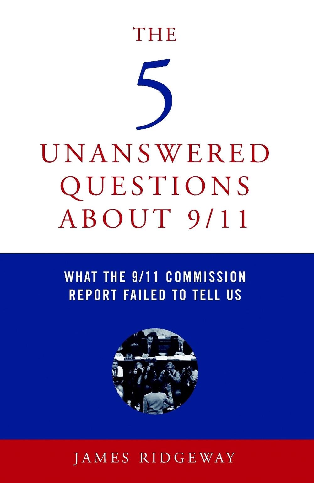 The Five Unanswered Questions About 9/11 by James Ridgeway - ISBN: 9781583227121