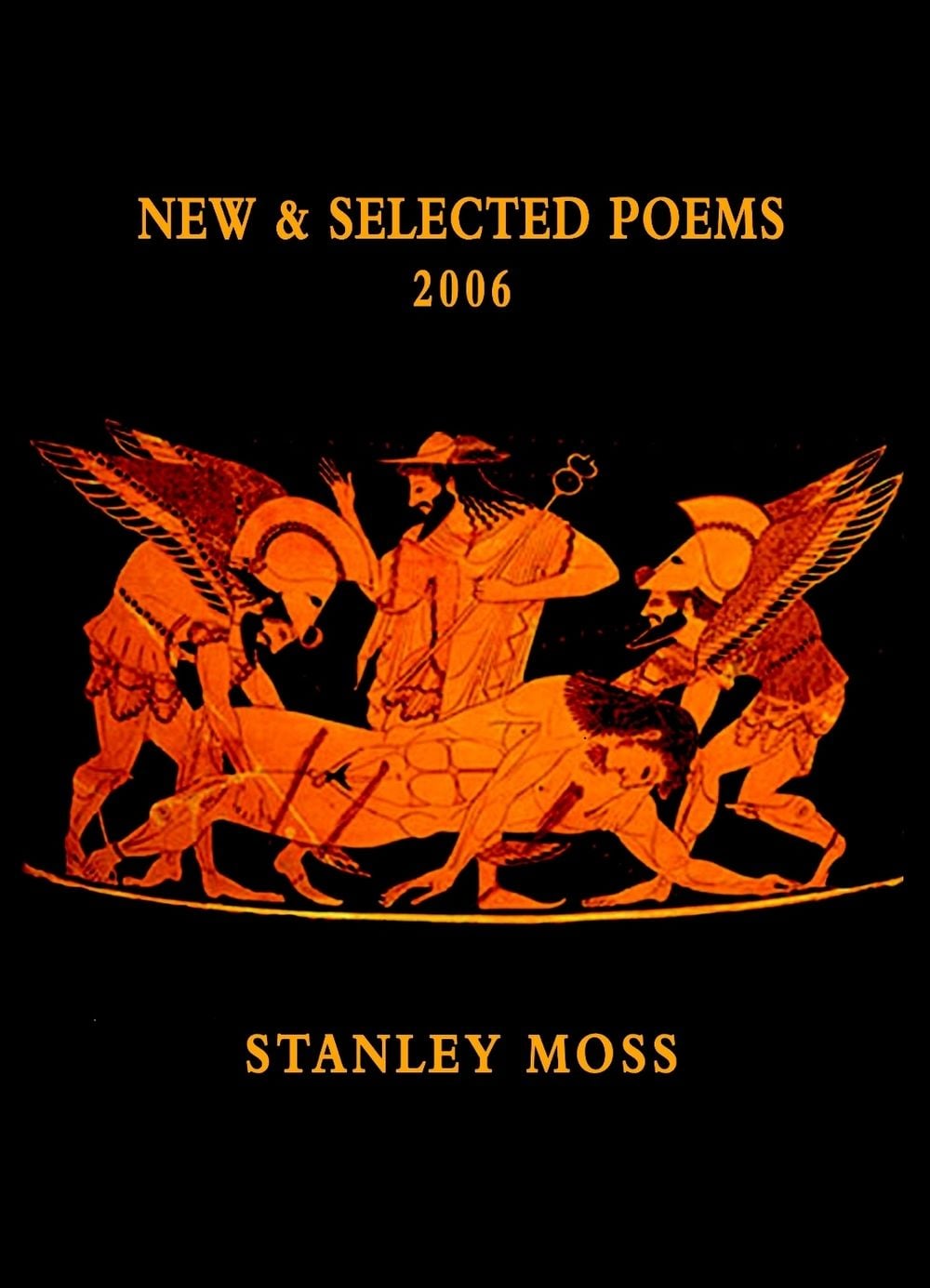 New and Selected Poems 2006 by Stanley Moss - ISBN: 9781583227541
