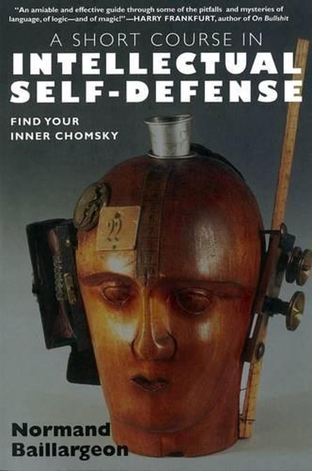 A Short Course in Intellectual SelfDefense by Normand Baillargeon
