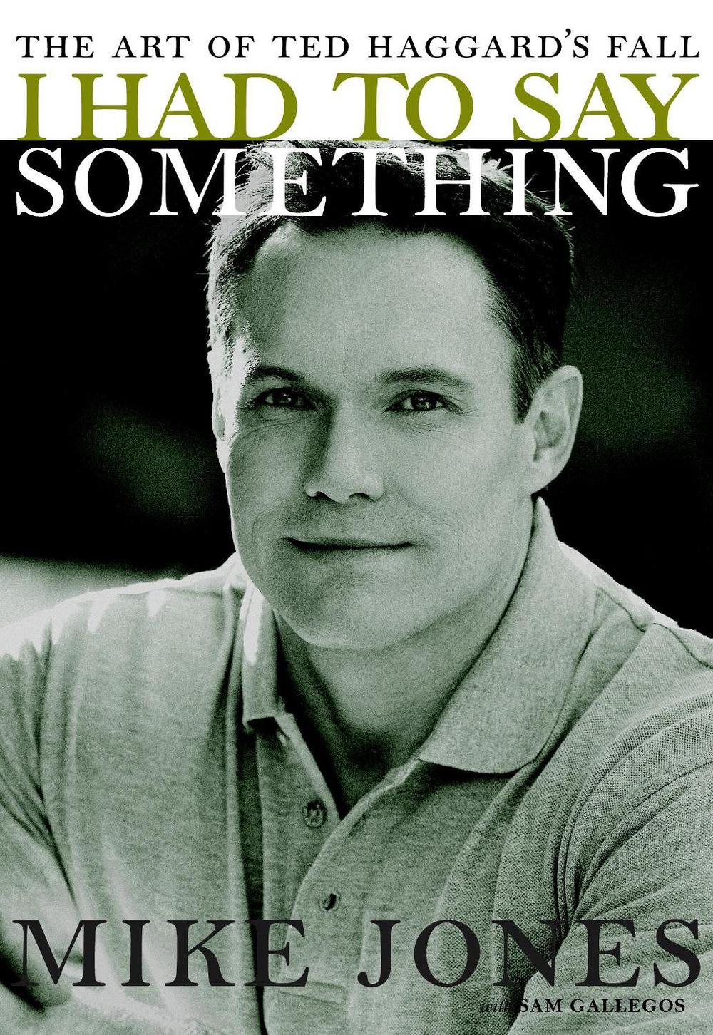 I Had To Say Something by Mike Jones - ISBN: 9781583227688