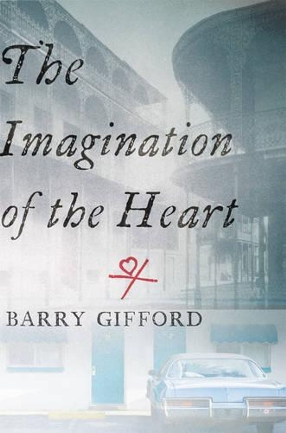 The Imagination of the Heart by Barry Gifford - ISBN: 9781583228739