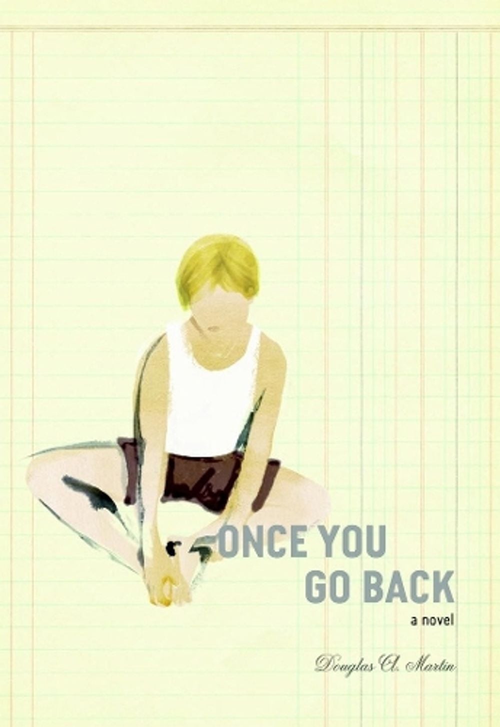 Once You Go Back by Douglas A. Martin - ISBN: 9781583228784