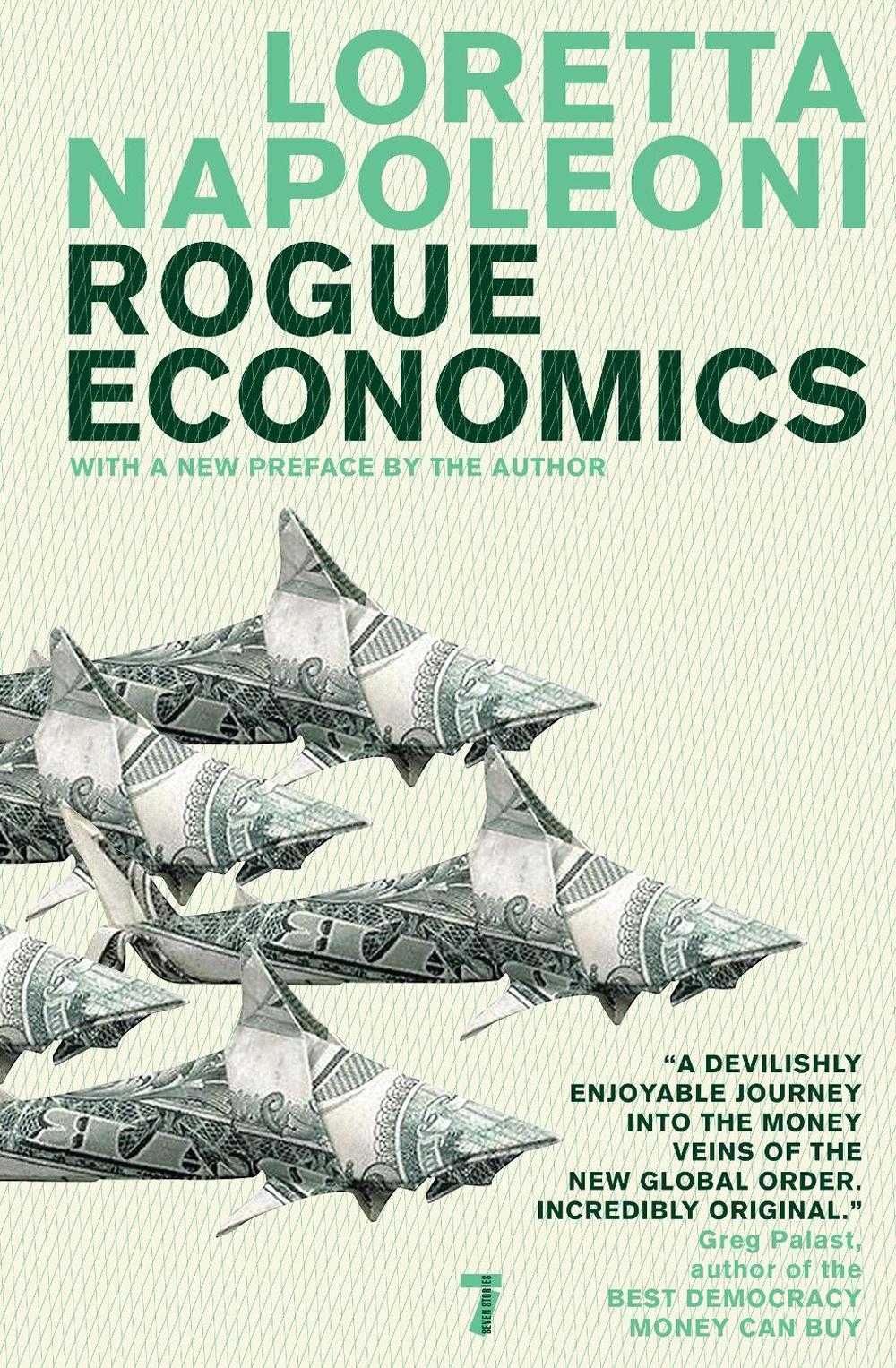 Rogue Economics by Loretta Napoleoni - ISBN: 9781583228821