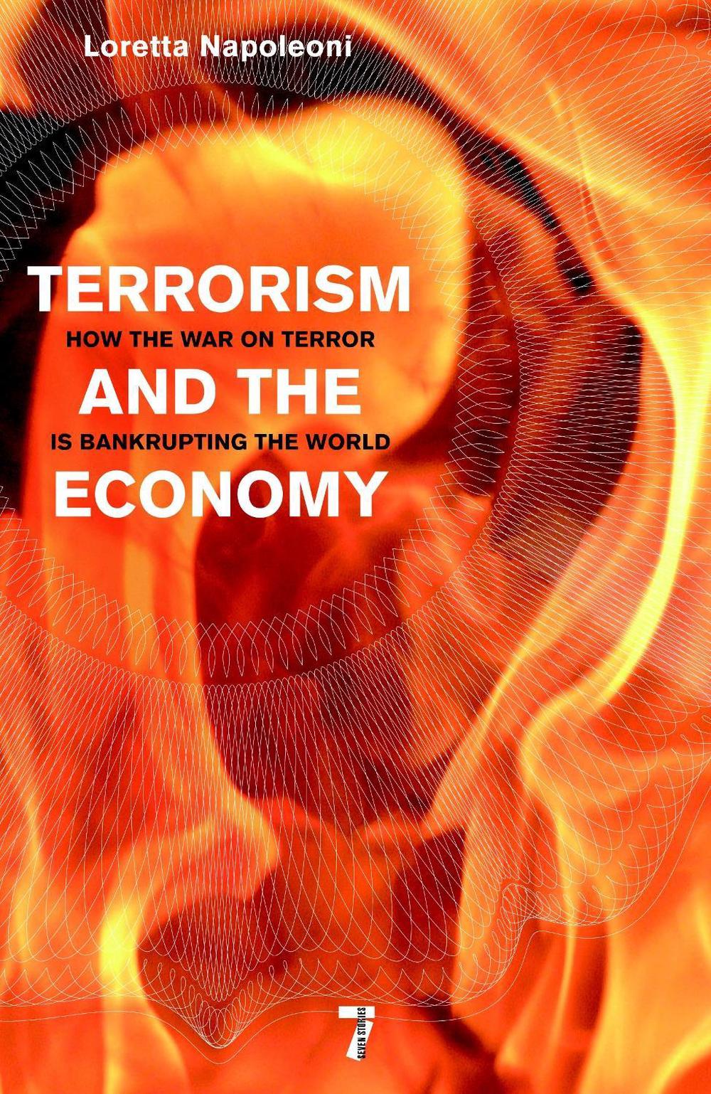 Terrorism and the Economy by Loretta Napoleoni - ISBN: 9781583228951