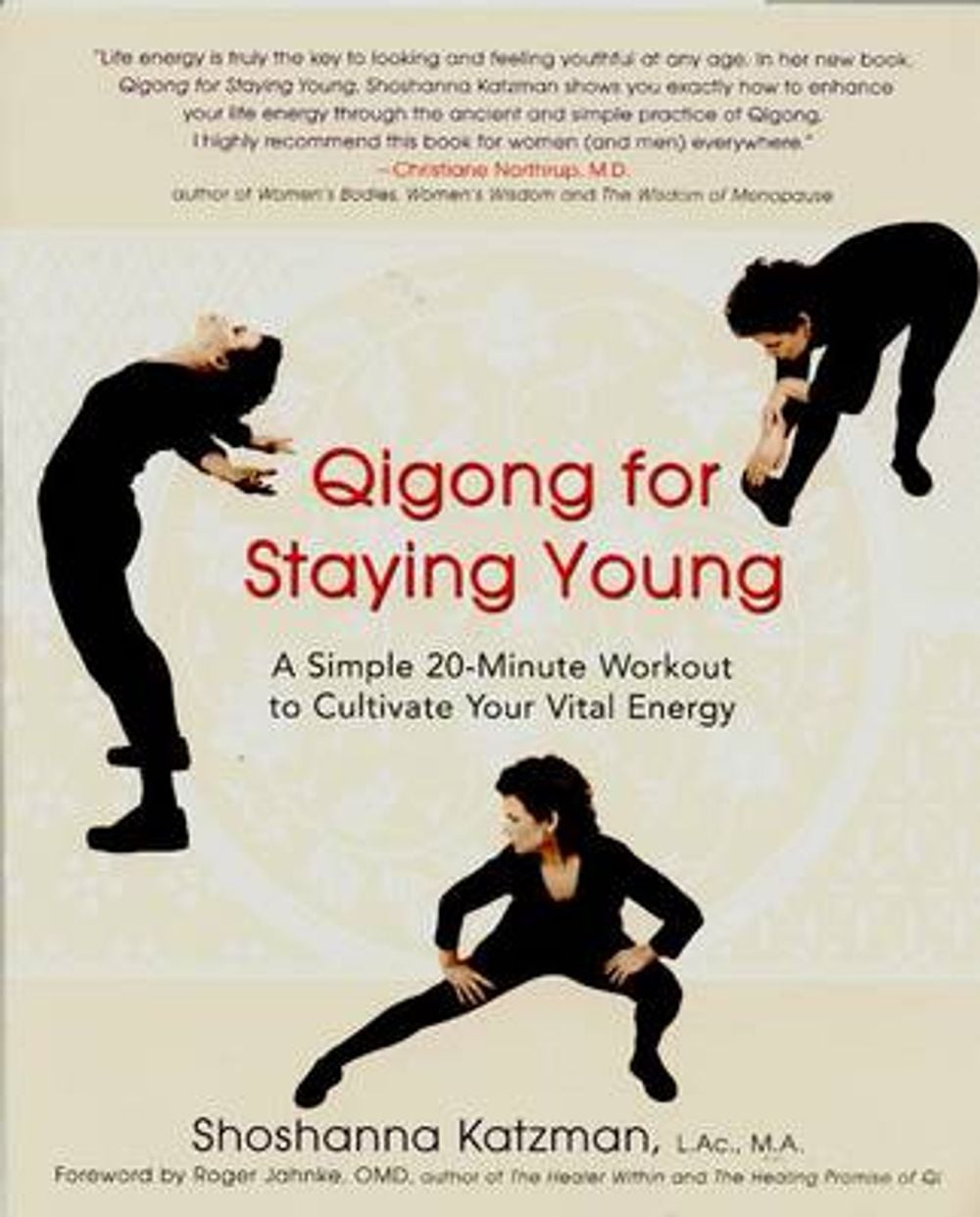 Qigong for Staying Young: A Simple Twenty-Minute Workout to Cultivate Your Vital Energy by Shoshanna Katzman - ISBN: 9781583331736