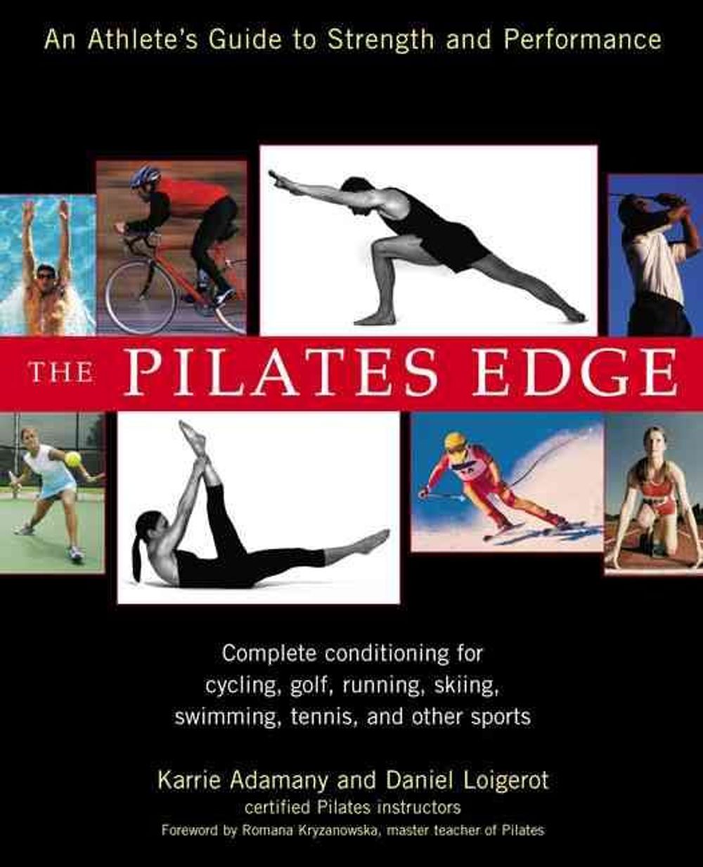 The Pilates Edge: An Athlete's Guide to Strength and Performance by Karrie Adamany - ISBN: 9781583331842