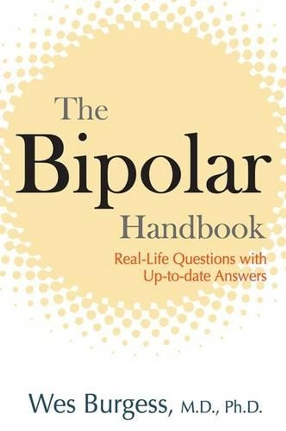 The Bipolar Handbook by Wes Burgess - ISBN: 9781583332498