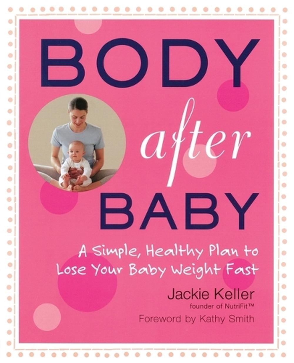 Body After Baby by Jackie Keller - ISBN: 9781583332801