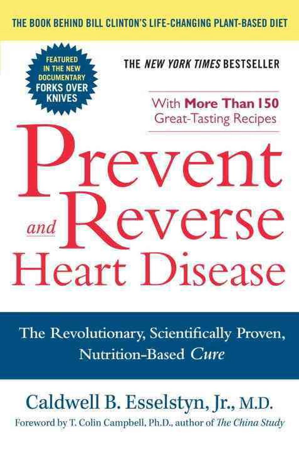 Prevent and Reverse Heart Disease The Revolutionary, Scientifically