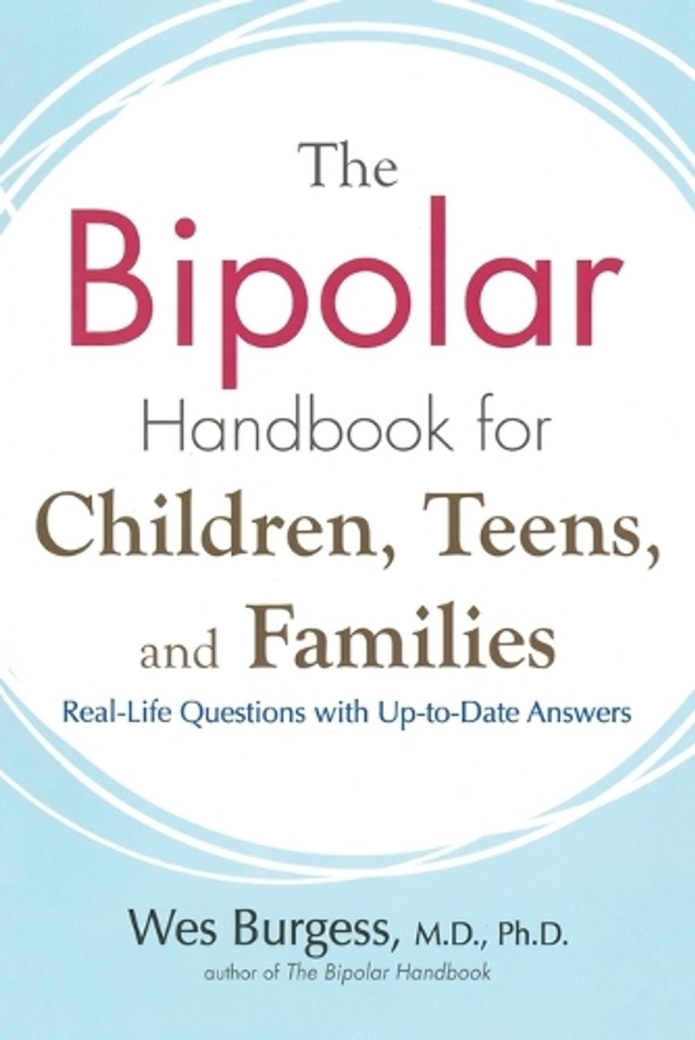 Bipolar Handbook for Children, Teens and Families by Wes Burgess - ISBN: 9781583333075