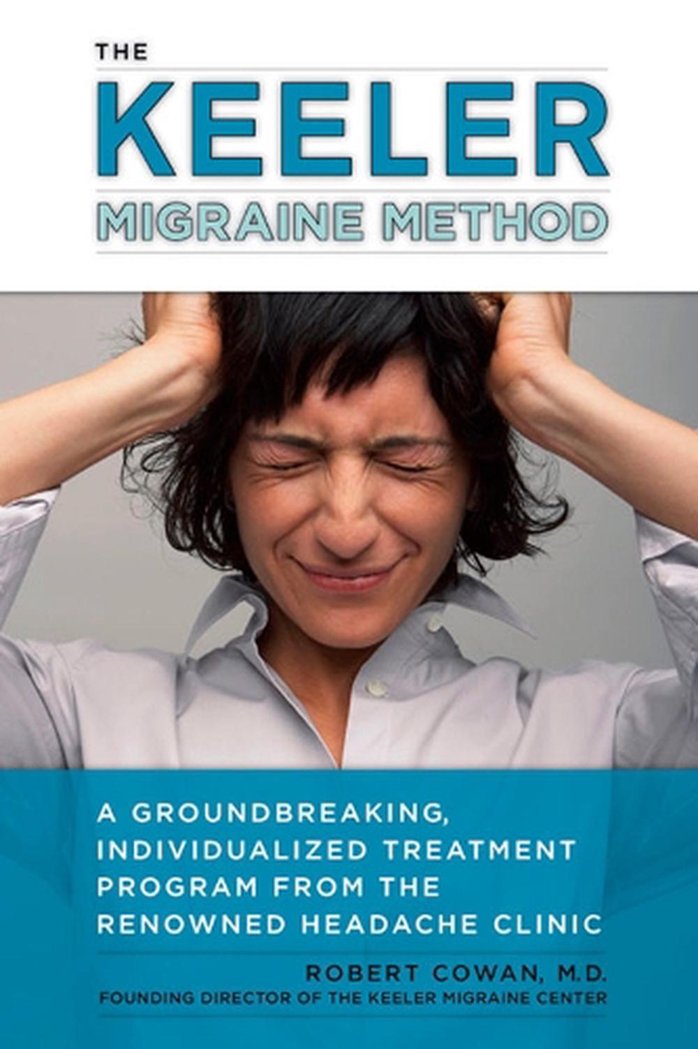Keeler Migraine Method by Robert Cowan - ISBN: 9781583333228