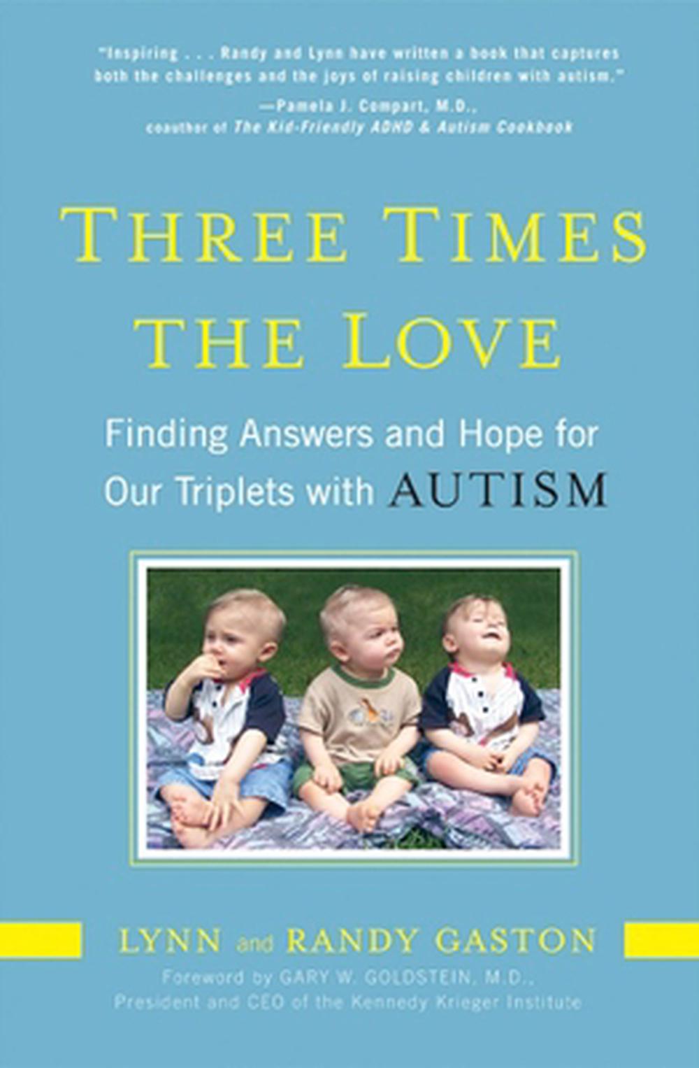 Three Times the Love: Finding Answers and Hope for Our Triplets with Autism by Lynn Gaston - ISBN: 9781583333792