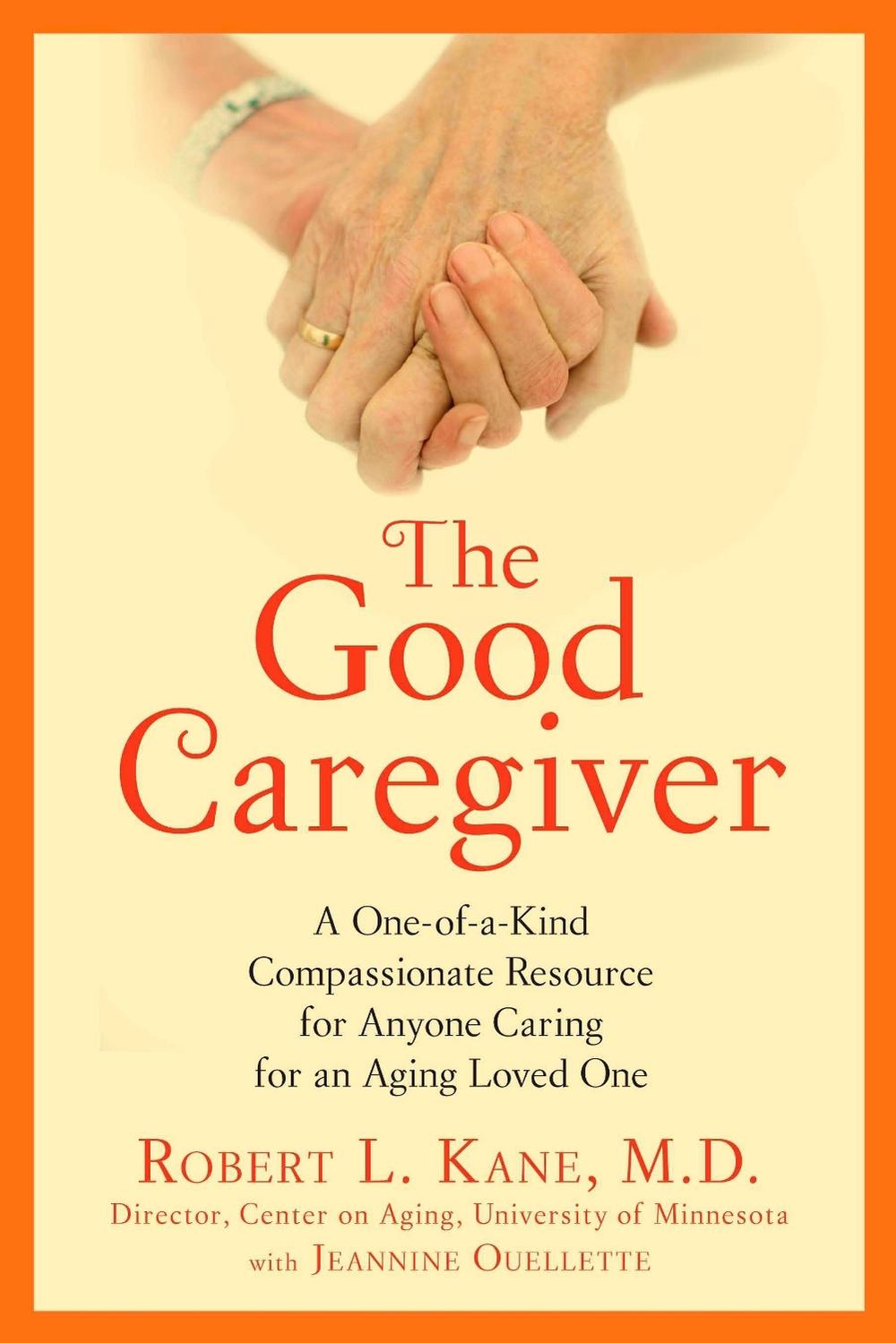 The Good Caregiver by Robert L. Kane - ISBN: 9781583334225