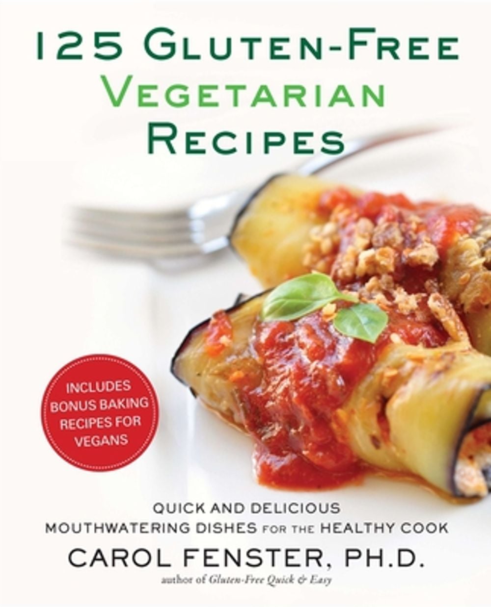 125 Gluten-free Vegetarian Recipes by Carol Fenster - ISBN: 9781583334256