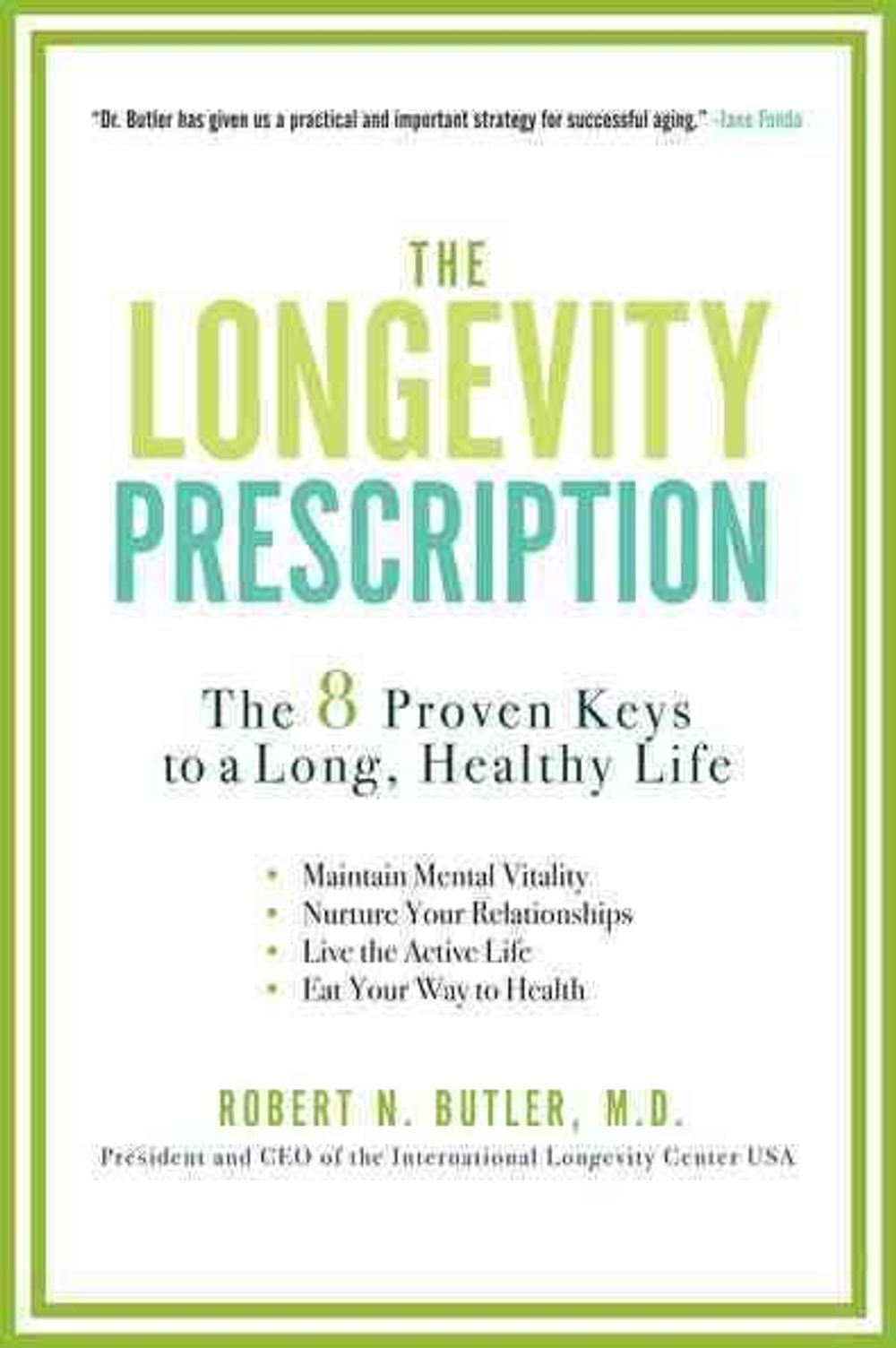 The Longevity Prescription by Robert N. Butler - ISBN: 9781583334300