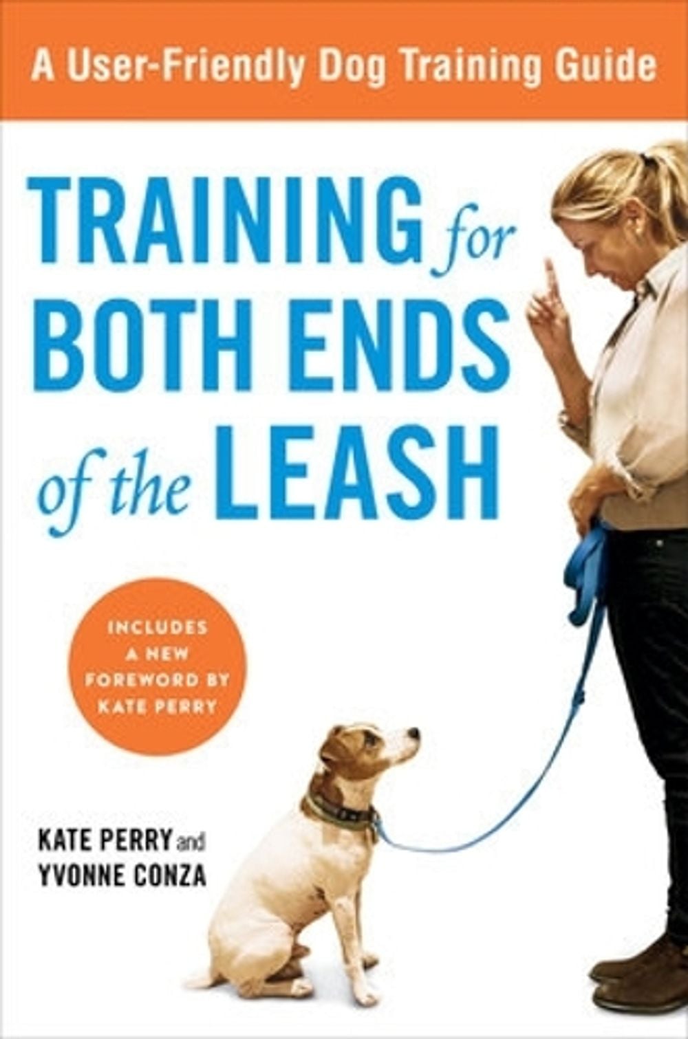 Training for Both Ends of the Leash by Kate Perry - ISBN: 9781583334515