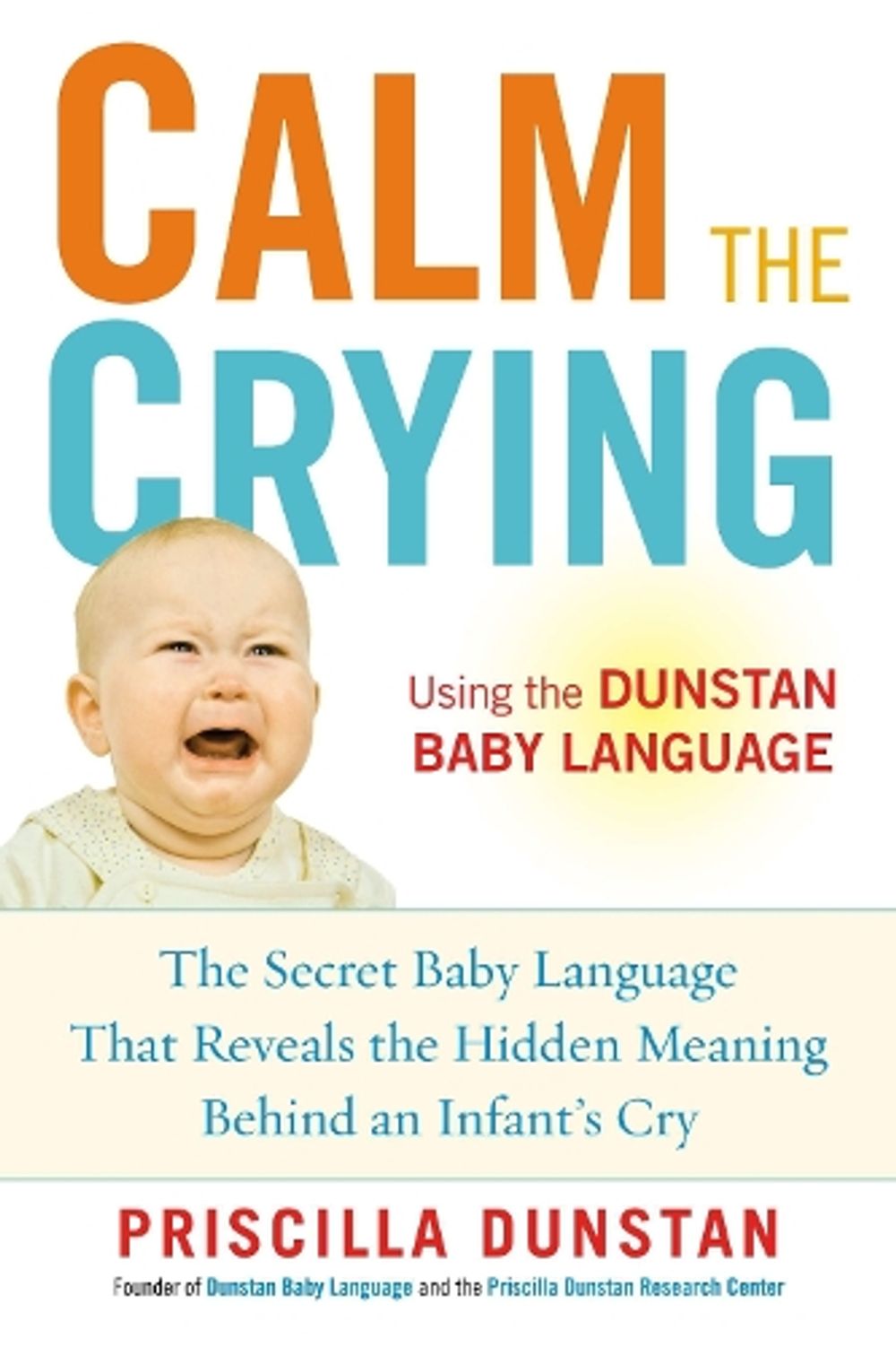 Calm the Crying by Priscilla Dunstan - ISBN: 9781583334690