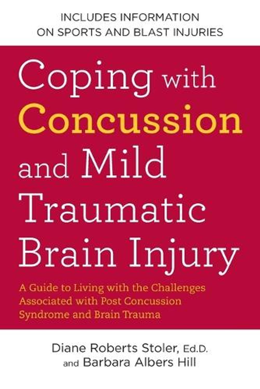 Coping with Concussion and Mild Traumatic Brain Injury by Diane Roberts Stoler - ISBN: 9781583334768