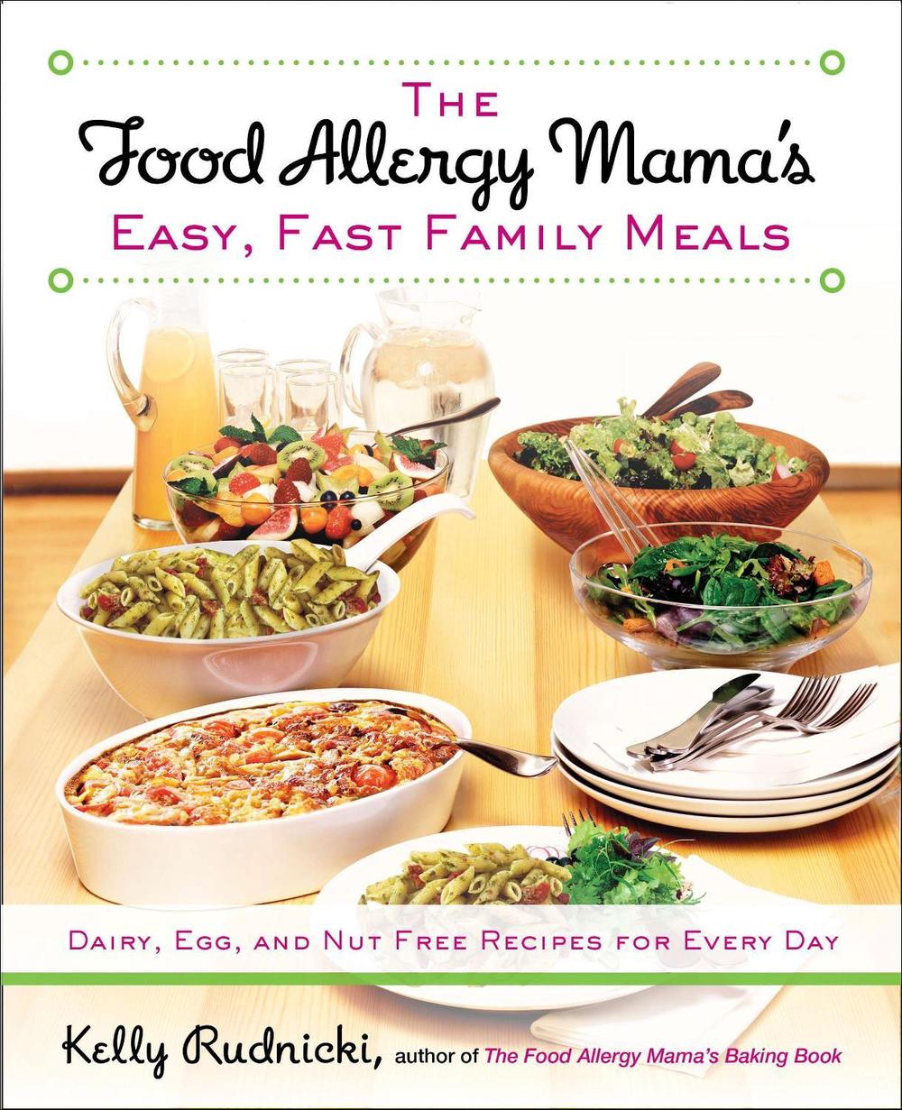 The Food Allergy Mama's Easy, Fast Family Meals by Kelly Rudnicki - ISBN: 9781583335000