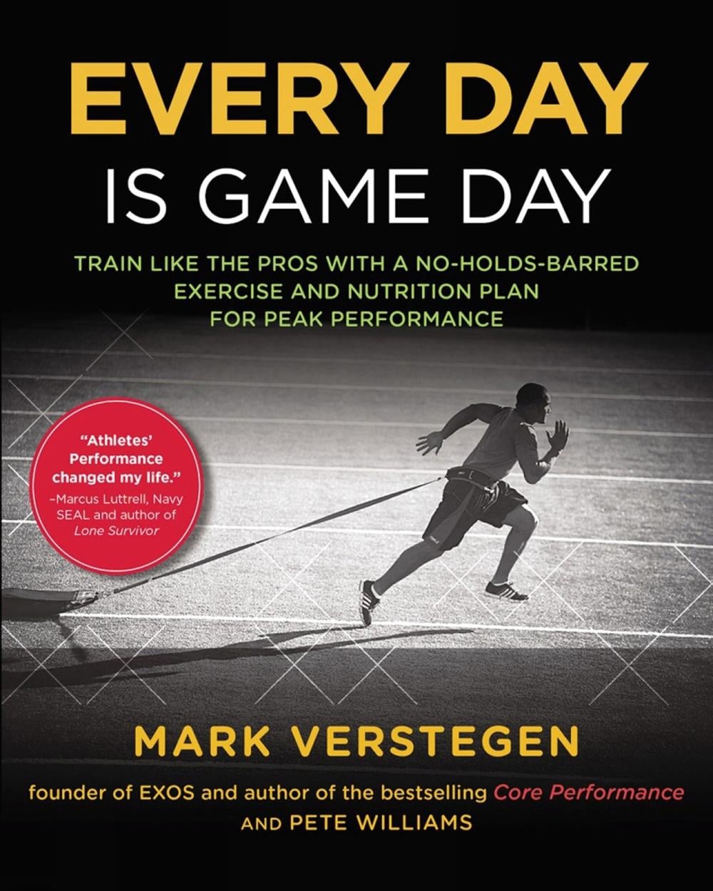 Every Day is Game Day by Mark Verstegen - ISBN: 9781583335536