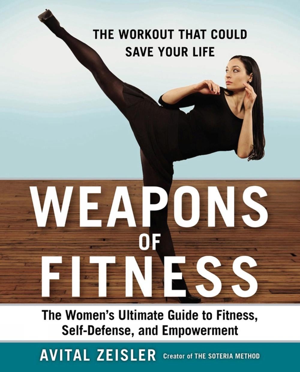 Weapons of Fitness by Avital Zeisler - ISBN: 9781583335697