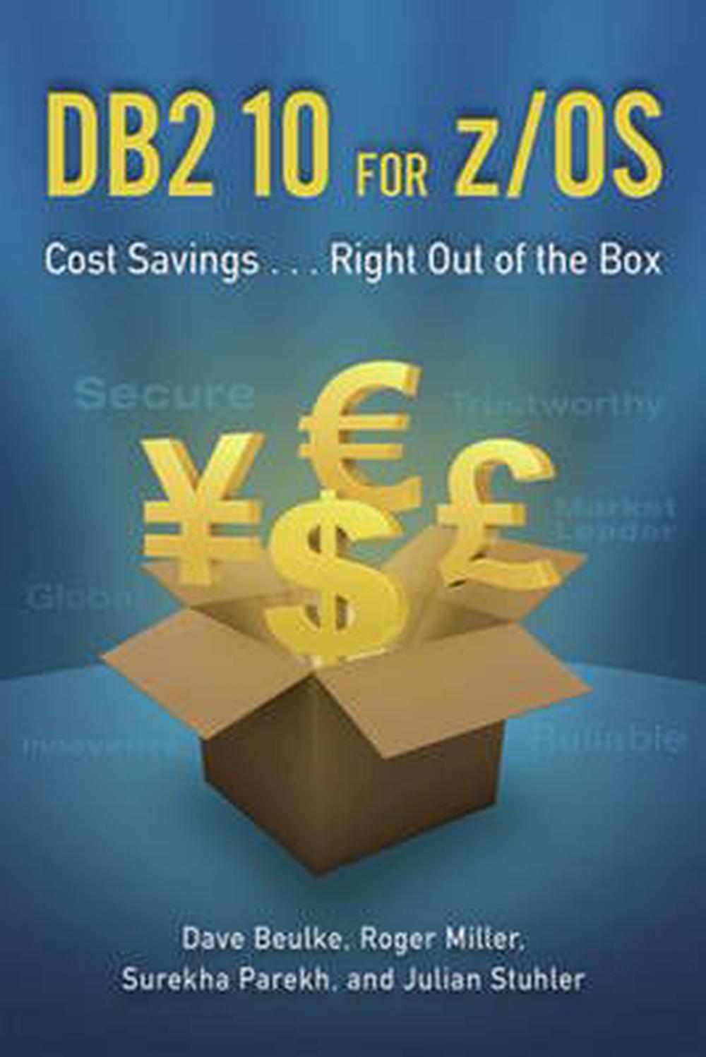 DB2 10 for z/OS: Cost Savings ... Right Out of the Box, 9781583473610