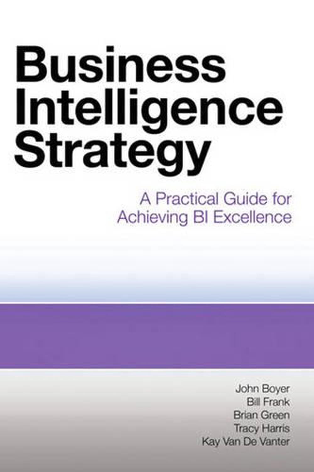 Business Intelligence Strategy by John Boyer - ISBN: 9781583473627