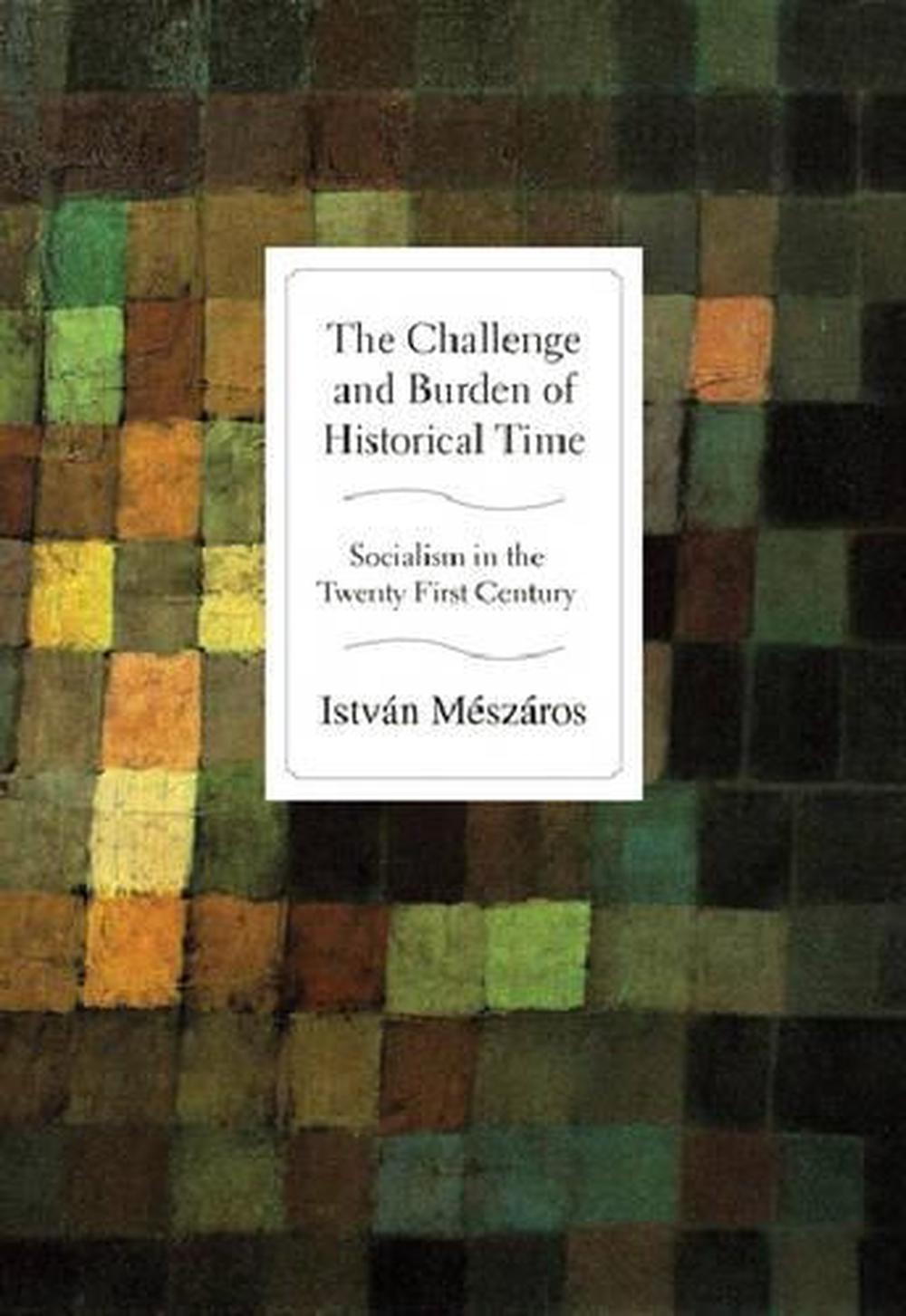 The Challenge and Burden of Historical Time, 9781583671696